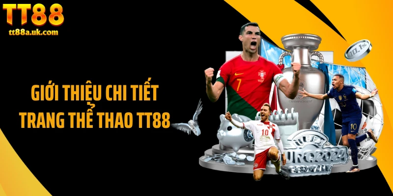 Giới thiệu chi tiết trang thể thao TT88