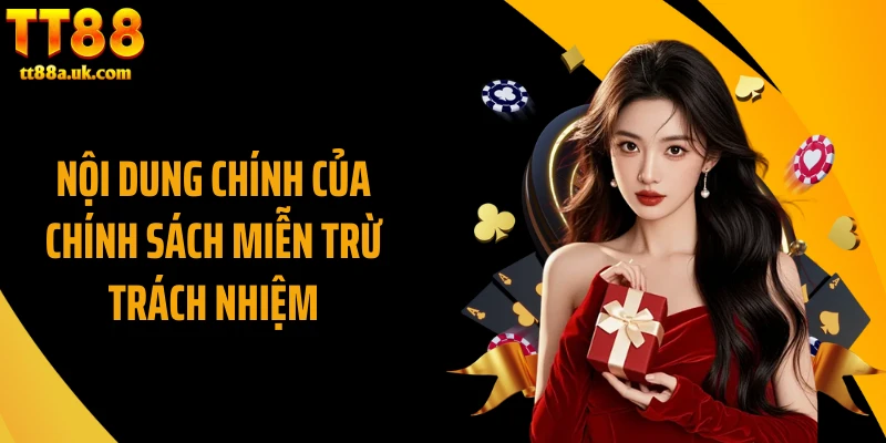 Nội dung chính của chính sách miễn trừ trách nhiệm